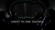 Episode:Ghost in the Machine