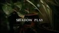 Shadow Play - Title screencap.jpg