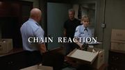 Episode:Chain Reaction