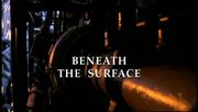 Episode:Beneath the Surface